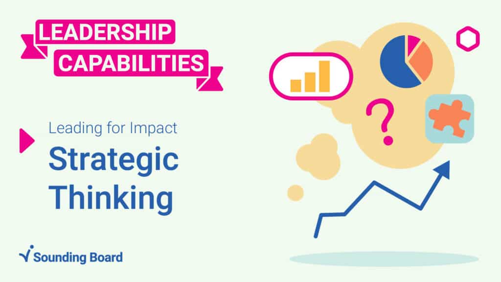 How to Think Strategically and Lead Better Sounding Board Inc