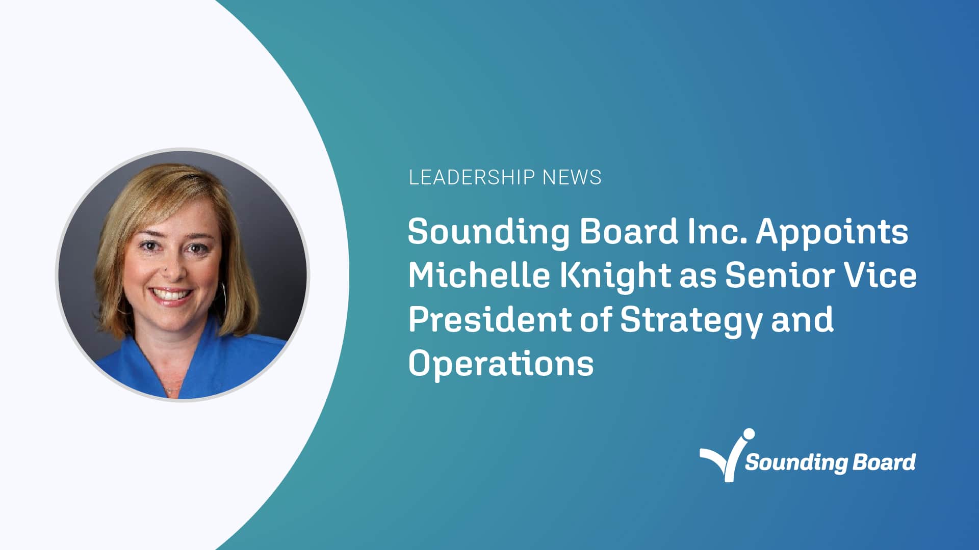 Sounding Board Inc. Appoints Michelle Knight as Senior Vice President of Strategy and Operations 1